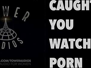 Caught watching erotic audio with dirty talk for women