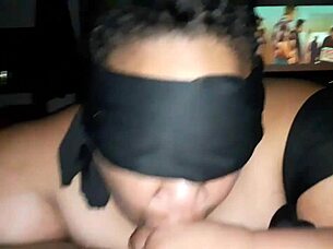Big couple enjoys blindfolded blowjob together