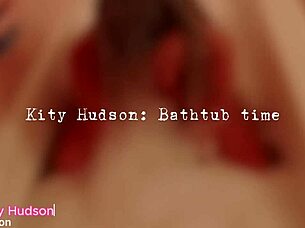 Kity hudson says, time for some bath tub fun with my pussy.