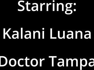 dr tampa gives kalani luana her entrance physical 😏