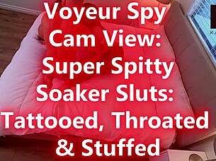 Pt 1 voyeur spy cam captures TATTOOED throated SLUTS in DRIPPING wet group action
