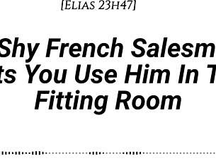 shy french salesman, pull you into fitting room for face riding oral fdom!