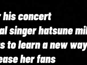 hatsune miku likes to fuck her fans after her concerts with anime fucking hentai